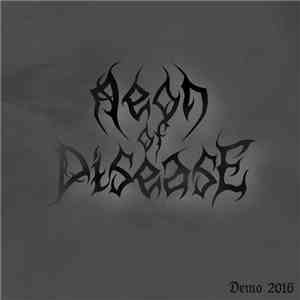 Aeon Of Disease - Demo 2016