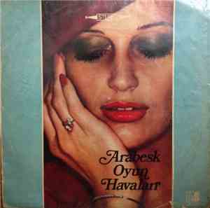 Ahmad Djamal Ve Buyuk Arabesk Orkestrasi - Arabesk Oyun Havalar