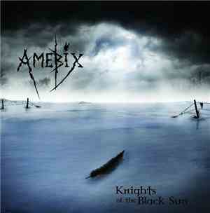 Amebix - Knights Of The Black Sun