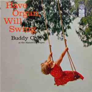 Buddy Cole - Have Organ, Will Swing