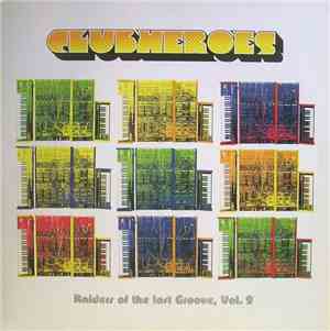 Clubheroes - Raiders Of The Lost Groove, Vol. 2