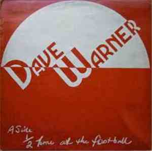 Dave Warner - 1/2 Time At The Football