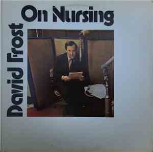 David Frost - David Frost On Nursing