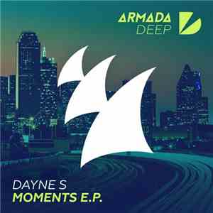 Dayne S - Moments E.P.