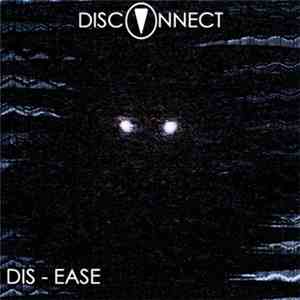 Disconnect  - Dis-Ease