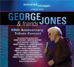 George Jones  - George Jones & Friends: 50th Anniversary Tribute Concert