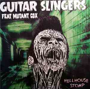 Guitar Slingers  Feat Mutant Cox - Hellhouse Stomp