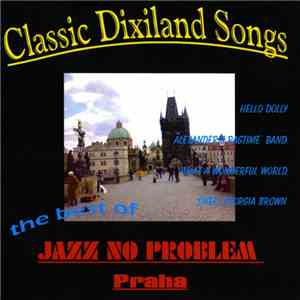 Jazz No Problem Praha - Classic Dixiland Songs (The Best Of)