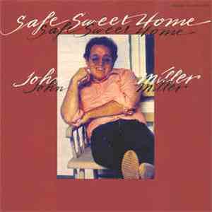 John Miller - Safe Sweet Home