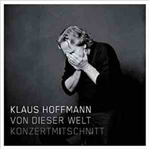 Klaus Hoffmann - Von Dieser Welt Konzertmitschnitt
