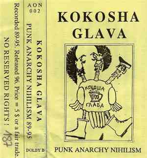 Kokosha Glava - Punk Anarchy Nihilism 89-95