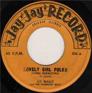 Li'l Wally And The Harmony Boys - Lovely Girl Polka / Only A Girl