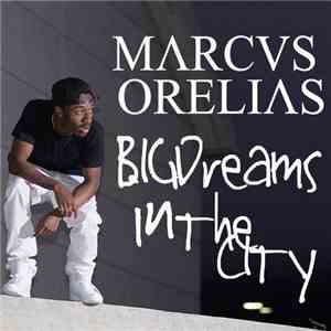Marcus Orelias - Big Dreams In The City