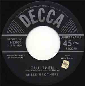 Mills Brothers - Till Then / You Always Hurt The One You Love