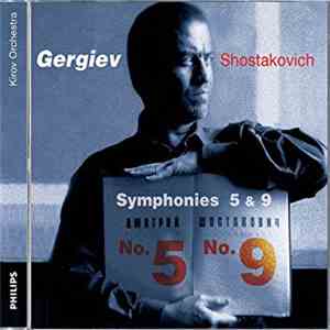 Shostakovich, Gergiev, Kirov Orchestra - Symphonies 5 & 9