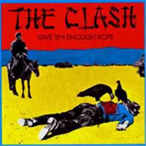The Clash - Give 'Em Enough Rope