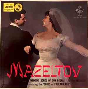 The Dukes Of Freilachland - Mazeltov: Wedding Songs Of Our People - For My ...