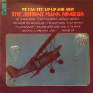 The Johnny Mann Singers - We Can Fly! Up-Up And Away