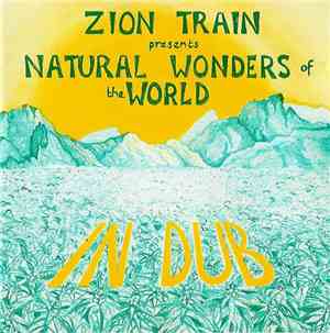 Zion Train - Natural Wonders Of The World In Dub