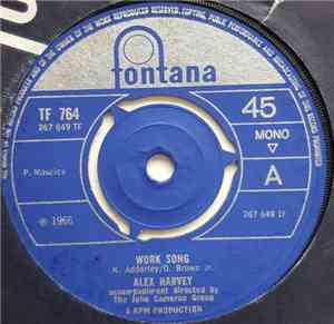 Alex Harvey - Work Song / I Can Do Without Your Love