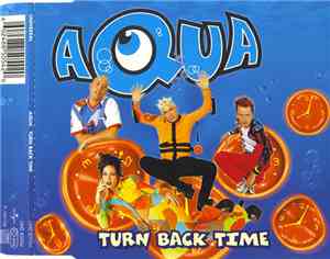 Aqua - Turn Back Time