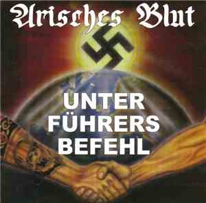 Arisches Blut - Unter Führers Befehl