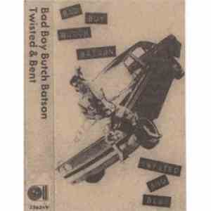 Bad Boy Butch Batson - Twisted And Bent