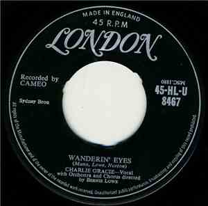 Charlie Gracie - Wandering Eyes / I Love You So Much It Hurts