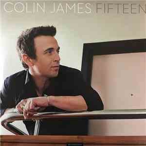 Colin James  - Fifteen
