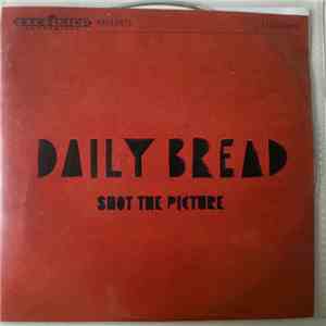 Daily Bread - Shot The Picture