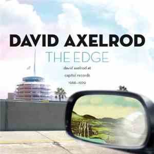 David Axelrod - The Edge (David Axelrod At Capitol Records 1966-1970)