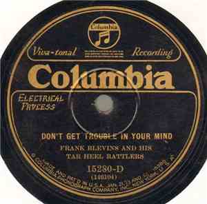 Frank Blevins & His Tar Heel Rattlers - Don't Get Trouble In Your Mind / Ni ...