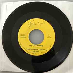 Johnny Vanelli And Group - Let's Get Married / Gotta Get To Memphis