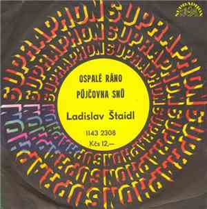 Ladislav Štaidl - Ospalé Ráno / Půjčovna Snů