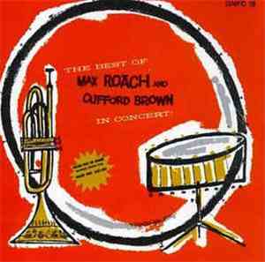 Max Roach And Clifford Brown - The Best Of Max Roach And Clifford Brown In ...