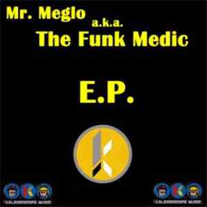 Mr. Meglo - The Funk Medic E.P.