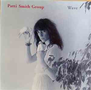 Patti Smith Group - Wave