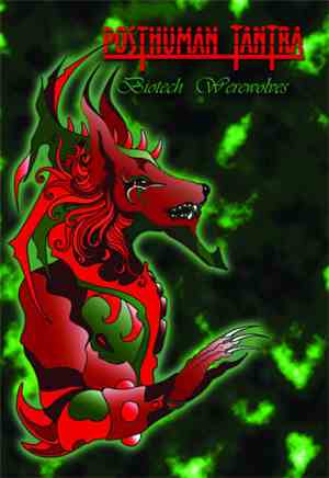 Posthuman Tantra - Biotech Werewolves