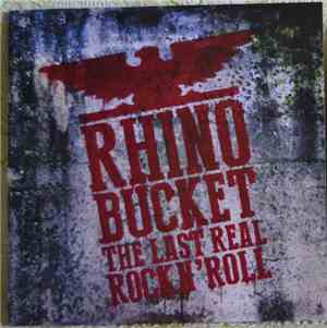 Rhino Bucket - The Last Real Rock N' Roll