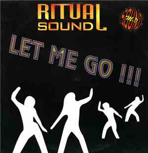 Ritual Sound - Let Me Go !!!