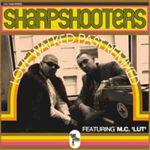 Sharpshooters - Love Walked Past (Remixed)