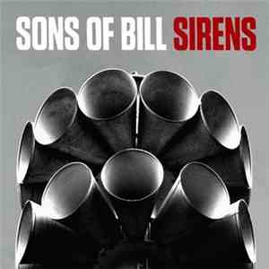 Sons Of Bill - Sirens