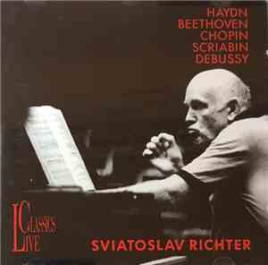 Sviatoslav Richter - Haydn / Beethoven / Chopin / Scriabin / Debussy