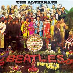 The Beatles - The Alternative Sgt. Pepper’s Lonely Hearts Club Band And A L ...