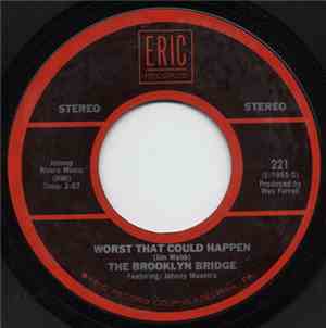 The Brooklyn Bridge Featuring Johnny Maestro - Worst That Could Happen / We ...