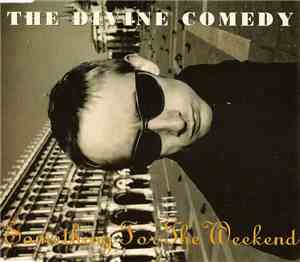 The Divine Comedy - Something For The Weekend (A Casanova Companion No. 1)