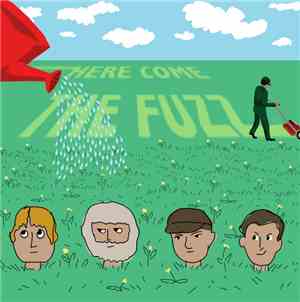 The Fuzz  - Here Come The Fuzz