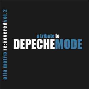 Various - Alfa Matrix Re​:​covered - A Tribute To Depeche Mode - Vol. 2 (Bo ...