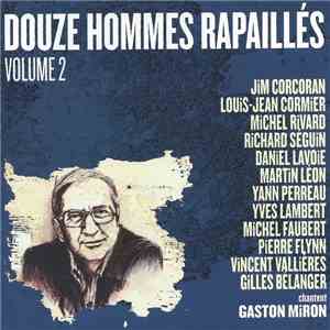 Various, Gaston Miron - Douze Hommes Rapaillés Chantent Gaston Miron Volume 2
