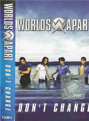 Worlds Apart - Don't Change